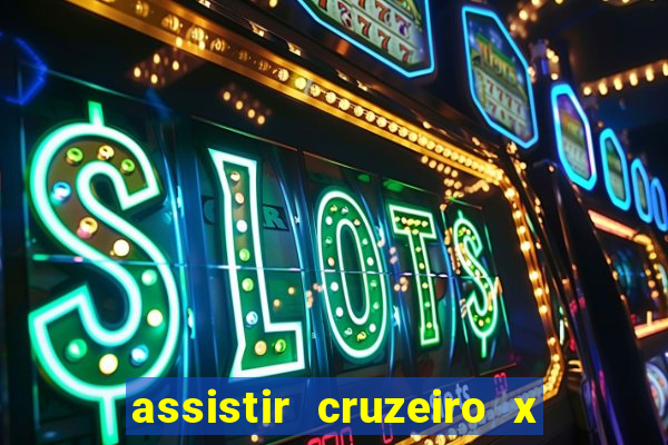 assistir cruzeiro x corinthians ao vivo gratis